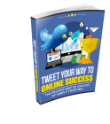 Tweet Your Way To Online Success